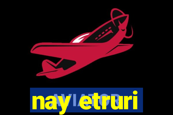 nay etruri